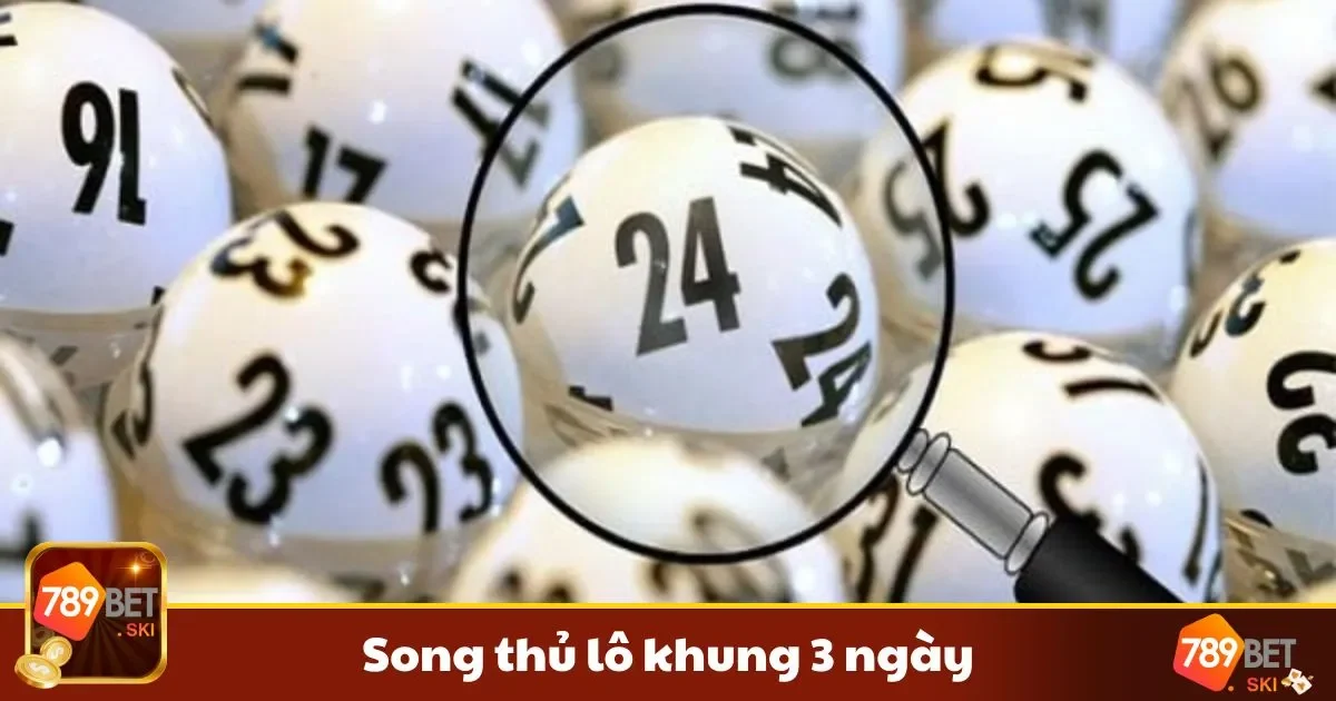 Song Thủ Lô Khung 3 Ngày Tại 789bet: Cách Bắt Cặp Số Vàng 2 Cách chọn cặp số hiệu quả